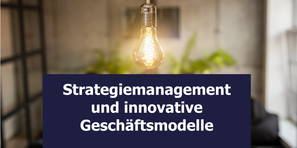 Bild für Strategiemanagement und innovative Geschäftsmodelle