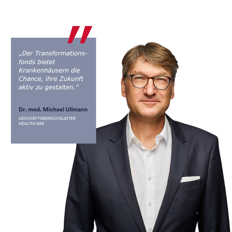 Ansprechpartner Consileon, Dr. med. Michael Ullmann, mit Zitat zum Thema Transformationsfonds