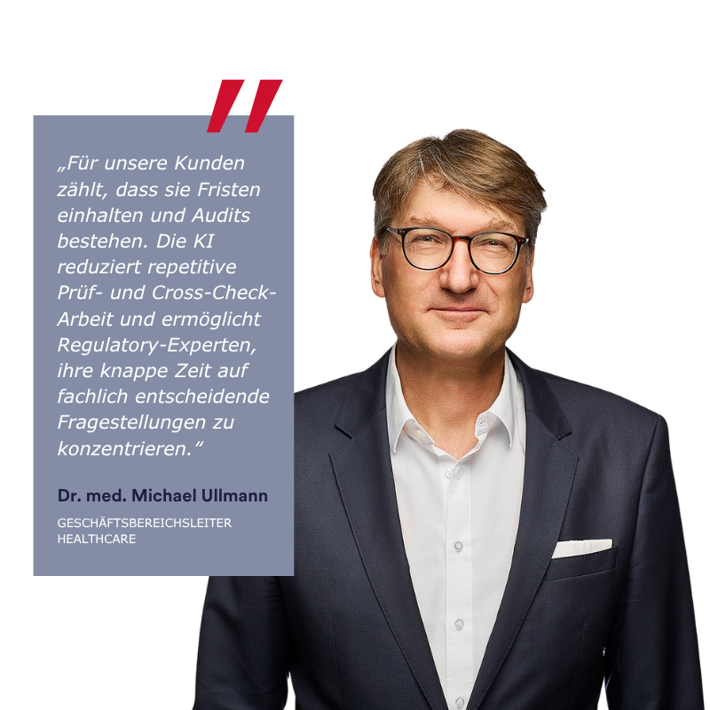 Zitat von Dr. med. Michael Ullmann, Geschäftsbereichsleiter Healthcare bei Consileon: „Für unsere Kunden zählt, dass sie Fristen einhalten und Audits bestehen. Die KI reduziert repetitive Prüf- und Cross-Check-Arbeit und ermöglicht Regulatory-Experten, ihre knappe Zeit auf fachlich entscheidende Fragestellungen zu konzentrieren."